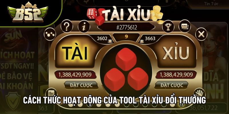 Cách thức hoạt động của tool tài xỉu đổi thưởng Cách thức hoạt động của tool tài xỉu đổi thưởng